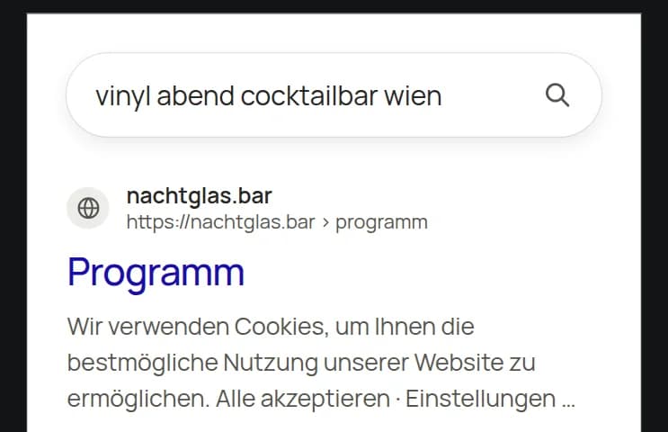 Google-Suchergebnis der Cocktailbar NACHTGLAS mit dem Titel „Programm“, darunter statt einer Beschreibung der Text „Wir verwenden Cookies, um Ihnen die bestmögliche Nutzung unserer Website zu ermöglichen. Alle akzeptieren · Einstellungen“