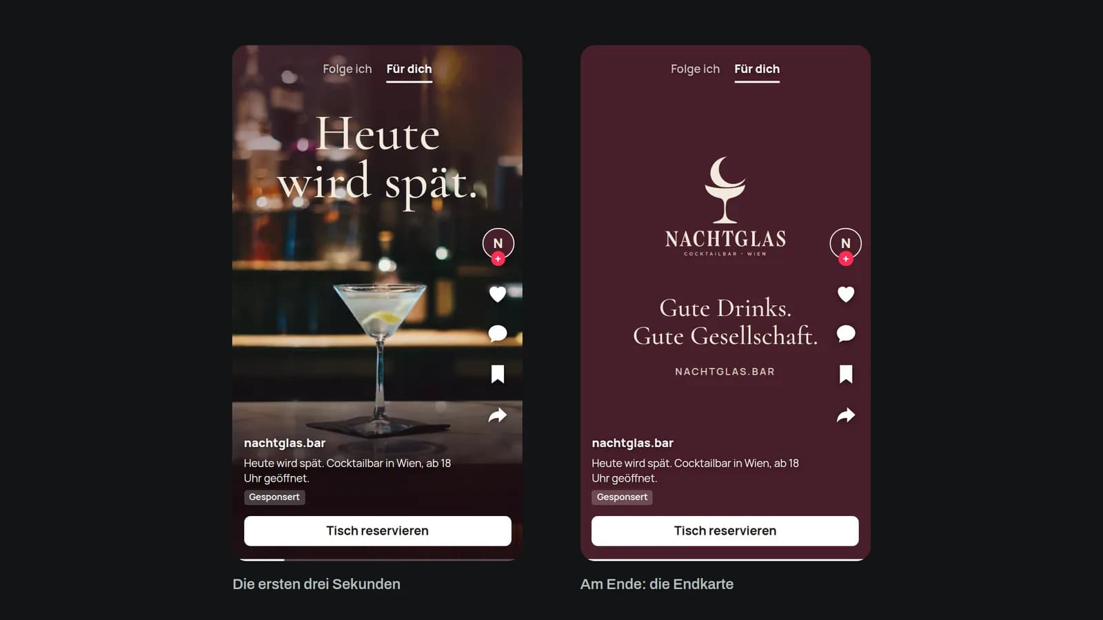 Zwei Momente derselben TikTok-Anzeige der Cocktailbar NACHTGLAS, links der Einstieg „Heute wird spät.“ mit einem Cocktailglas, rechts die Endkarte mit Logo und dem Knopf „Tisch reservieren“